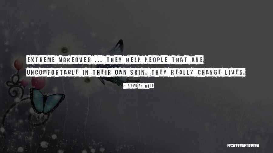 Change Uncomfortable Quotes By Steven Hill Change Uncomfortable Quotes By Steven Hill