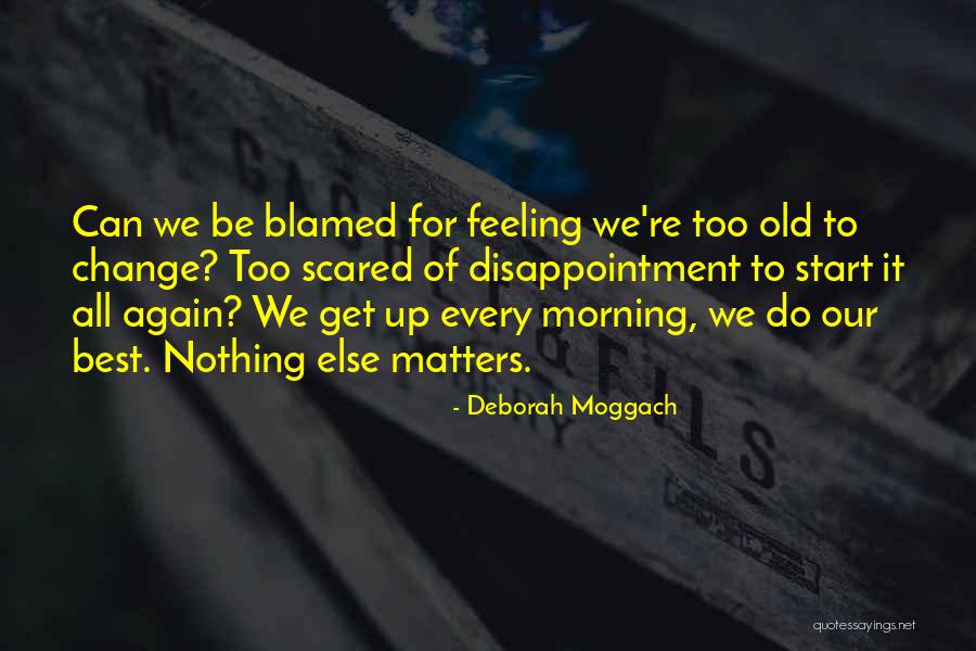 Change Up Quotes By Deborah Moggach