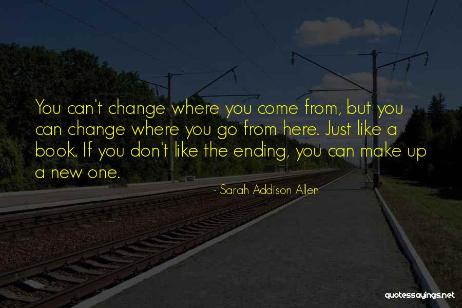 Change Up Quotes By Sarah Addison Allen