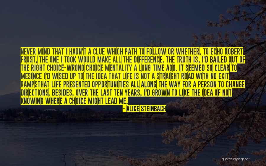 Change Way Of Life Quotes By Alice Steinbach