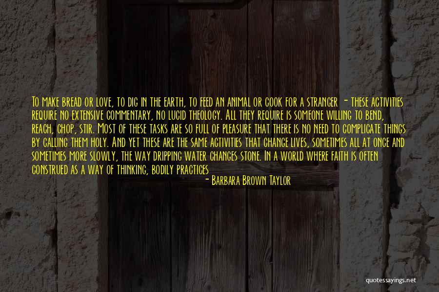 Change Way Of Life Quotes By Barbara Brown Taylor Change Way Of Life Quotes By Barbara Brown Taylor