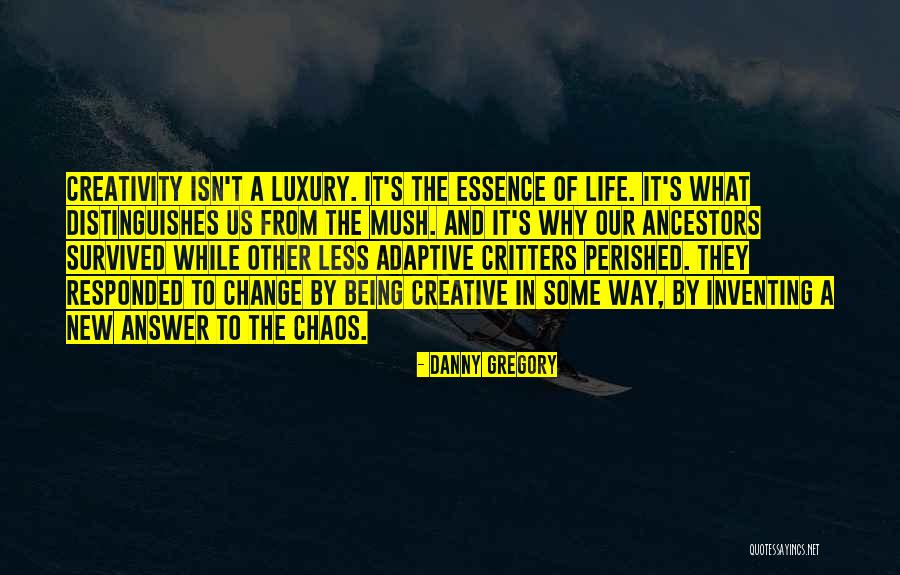 Change Way Of Life Quotes By Danny Gregory Change Way Of Life Quotes By Danny Gregory