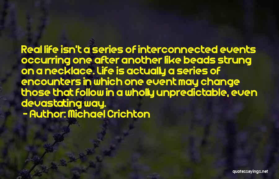 Change Way Of Life Quotes By Michael Crichton
