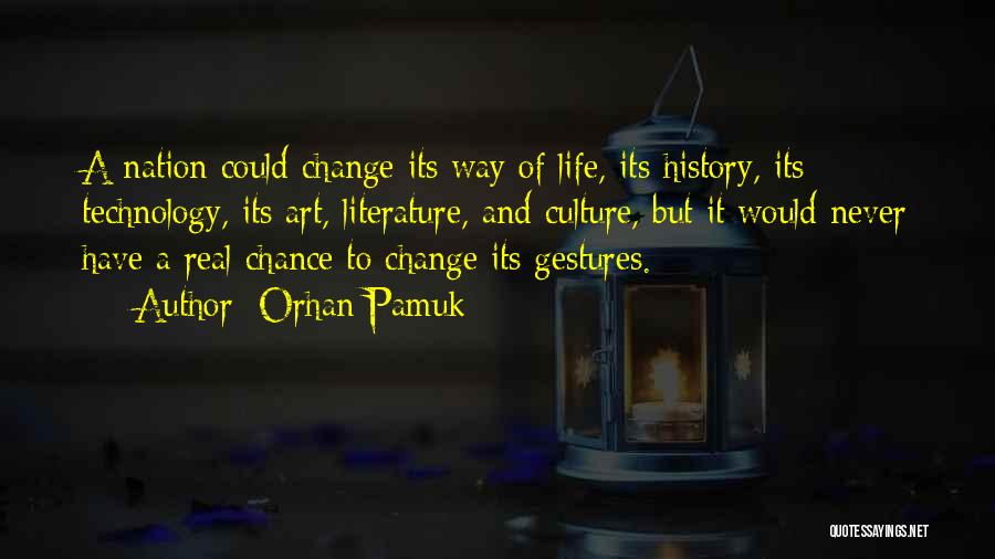 Change Way Of Life Quotes By Orhan Pamuk
