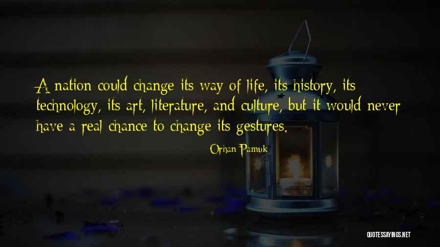 Change Way Of Life Quotes By Orhan Pamuk