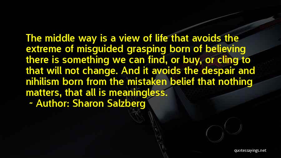 Change Way Of Life Quotes By Sharon Salzberg
