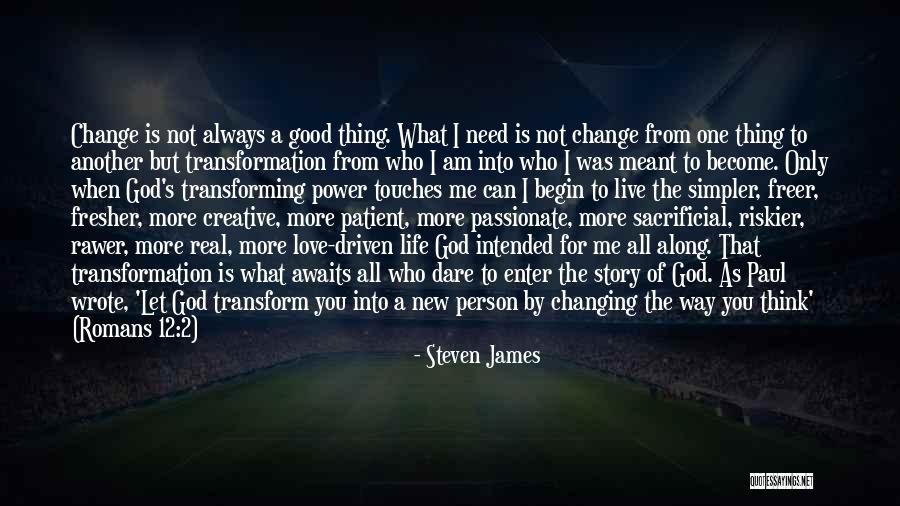 Change Way Of Life Quotes By Steven James