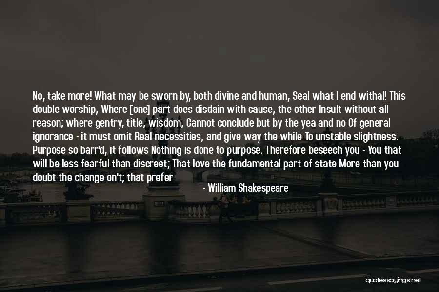 Change Way Of Life Quotes By William Shakespeare