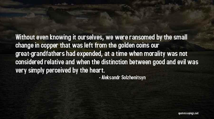 Change We Heart It Quotes By Aleksandr Solzhenitsyn Change We Heart It Quotes By Aleksandr Solzhenitsyn