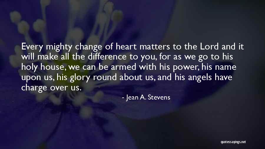 Change We Heart It Quotes By Jean A. Stevens Change We Heart It Quotes By Jean A. Stevens