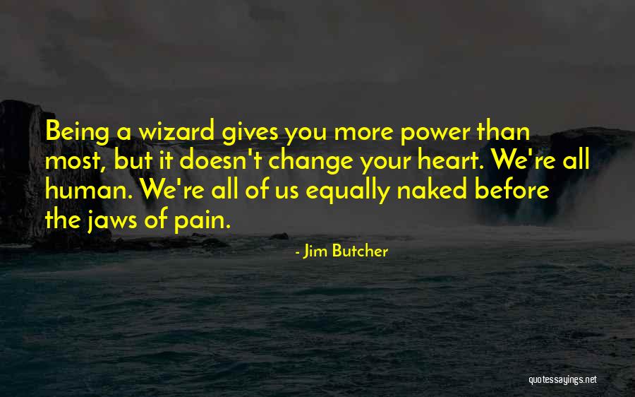 Change We Heart It Quotes By Jim Butcher Change We Heart It Quotes By Jim Butcher