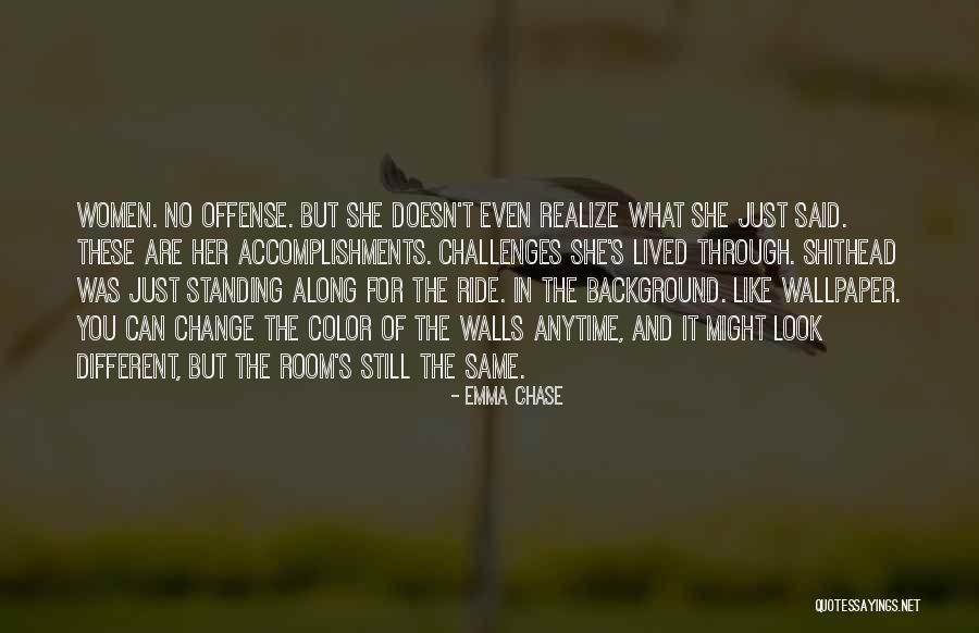 Change What You Can Quotes By Emma Chase Change What You Can Quotes By Emma Chase