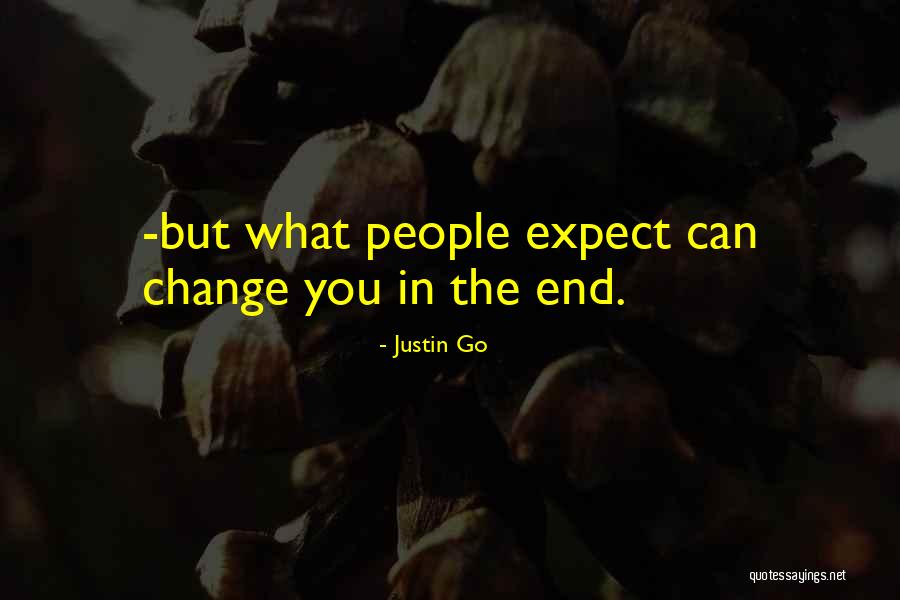 Change What You Can Quotes By Justin Go Change What You Can Quotes By Justin Go