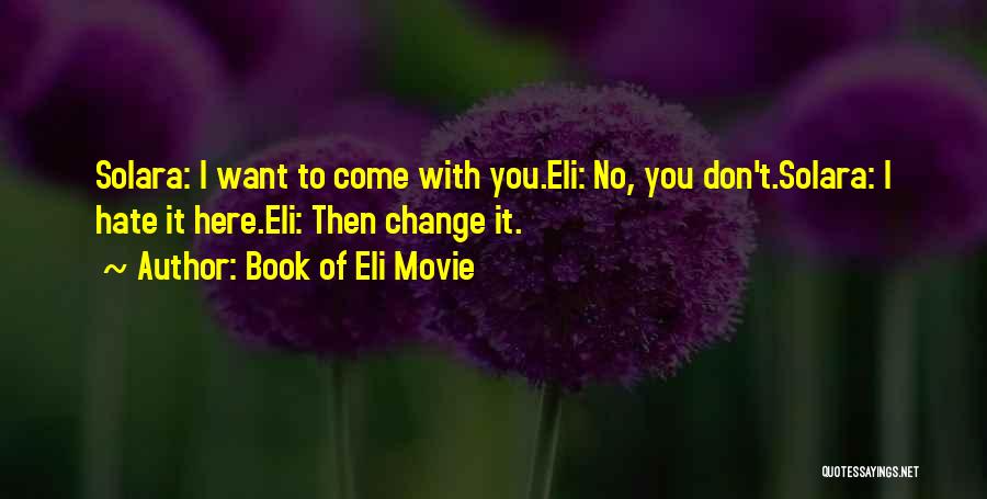Change You Don't Want Quotes By Book Of Eli Movie