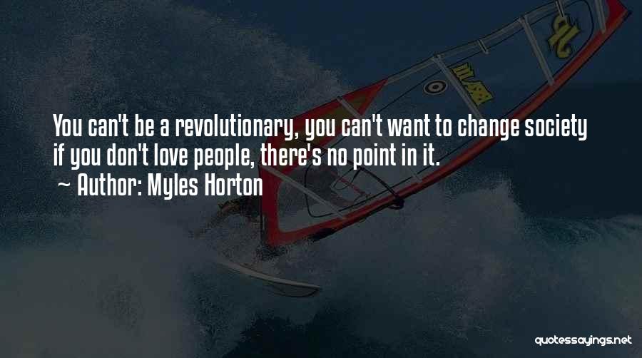 Change You Don't Want Quotes By Myles Horton