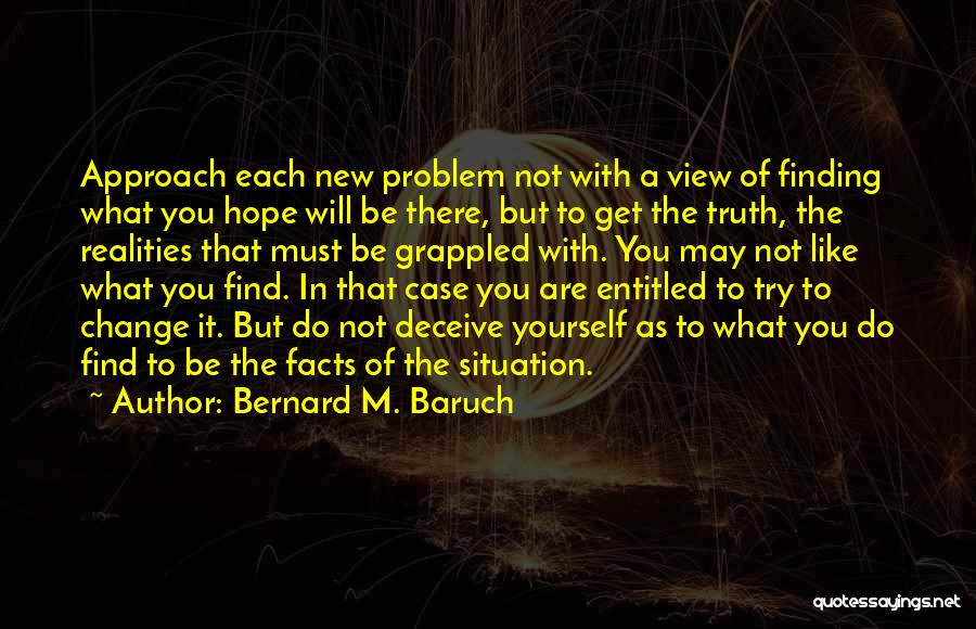 Change Your Approach Quotes By Bernard M. Baruch