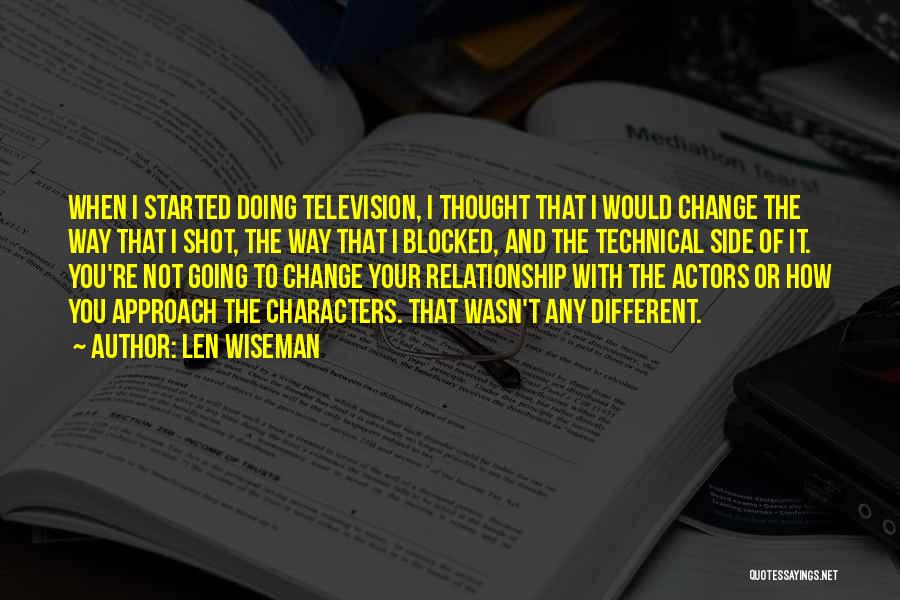 Change Your Approach Quotes By Len Wiseman