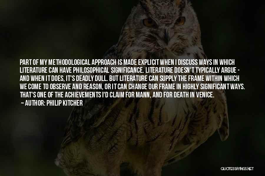 Change Your Approach Quotes By Philip Kitcher