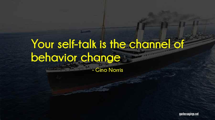 Change Your Behavior Quotes By Gino Norris