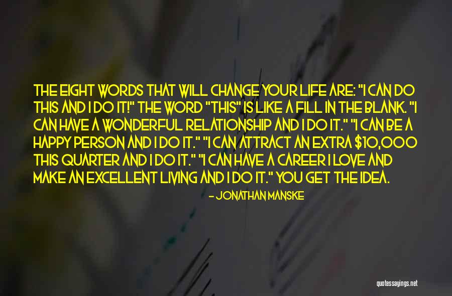 Change Your Career Quotes By Jonathan Manske Change Your Career Quotes By Jonathan Manske