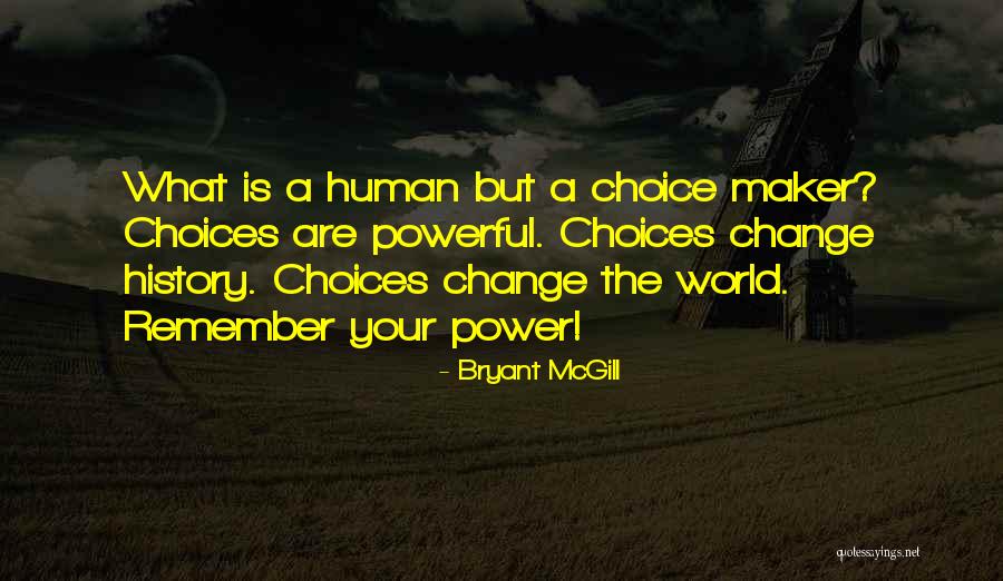 Change Your Choices Quotes By Bryant McGill Change Your Choices Quotes By Bryant McGill