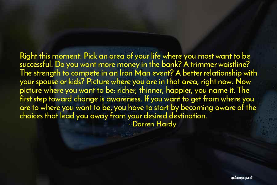 Change Your Choices Quotes By Darren Hardy Change Your Choices Quotes By Darren Hardy