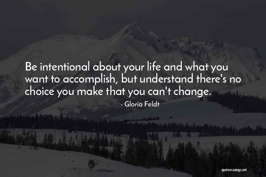 Change Your Choices Quotes By Gloria Feldt Change Your Choices Quotes By Gloria Feldt