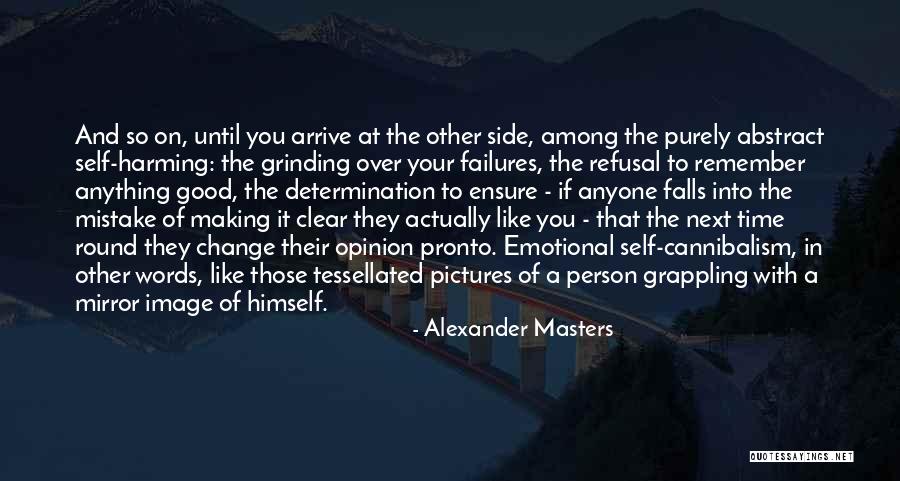 Change Your Image Quotes By Alexander Masters Change Your Image Quotes By Alexander Masters