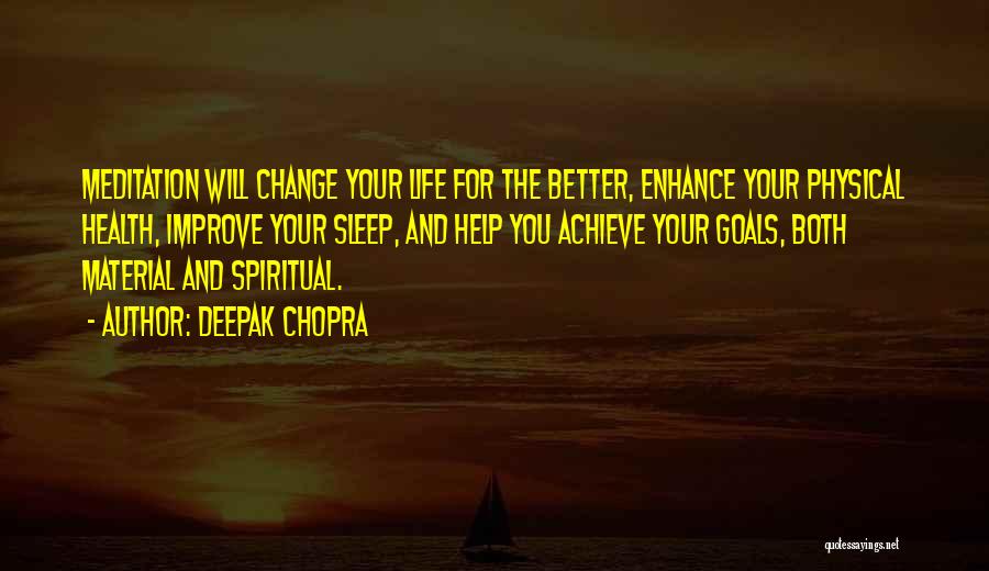 Change Your Life For The Better Quotes By Deepak Chopra