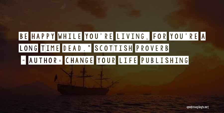 Change Your Life Publishing Quotes 1282462