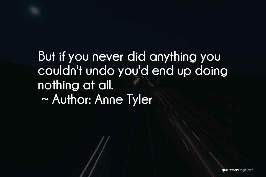 Change Your Life Quotes By Anne Tyler