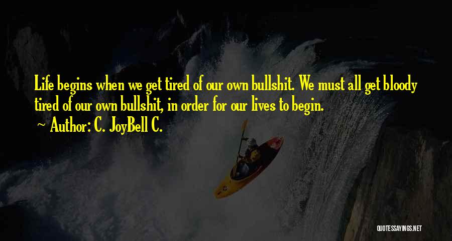 Change Your Life Quotes By C. JoyBell C.