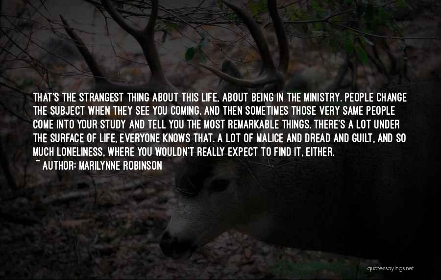 Change Your Life Quotes By Marilynne Robinson