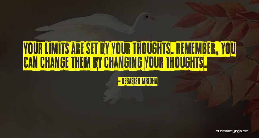 Change Your Limits Quotes By Debasish Mridha Change Your Limits Quotes By Debasish Mridha