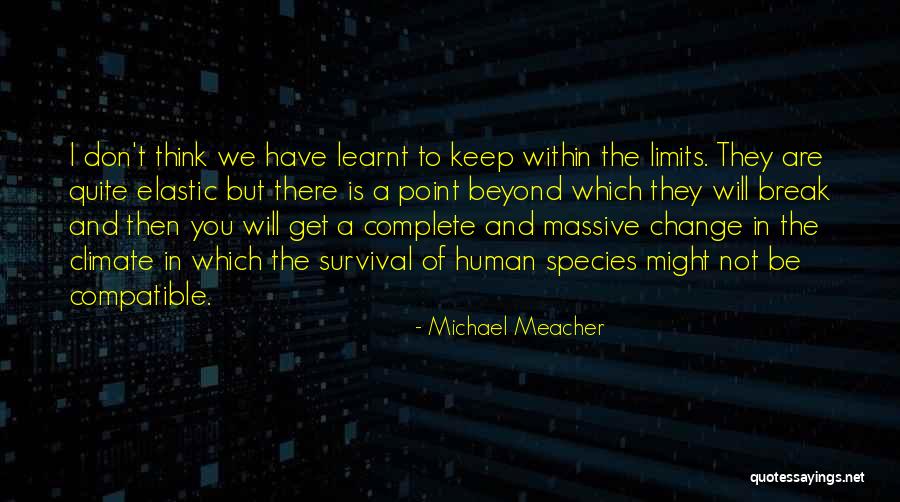 Change Your Limits Quotes By Michael Meacher Change Your Limits Quotes By Michael Meacher