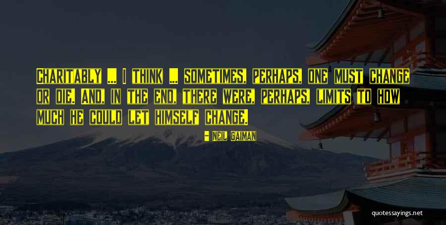 Change Your Limits Quotes By Neil Gaiman Change Your Limits Quotes By Neil Gaiman