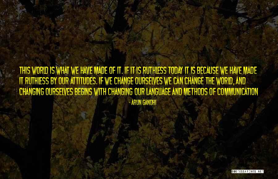 Change Your Methods Quotes By Arun Gandhi Change Your Methods Quotes By Arun Gandhi