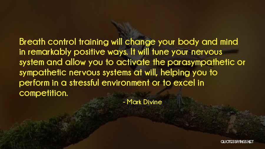 Change Your Mind Change Your Body Quotes By Mark Divine