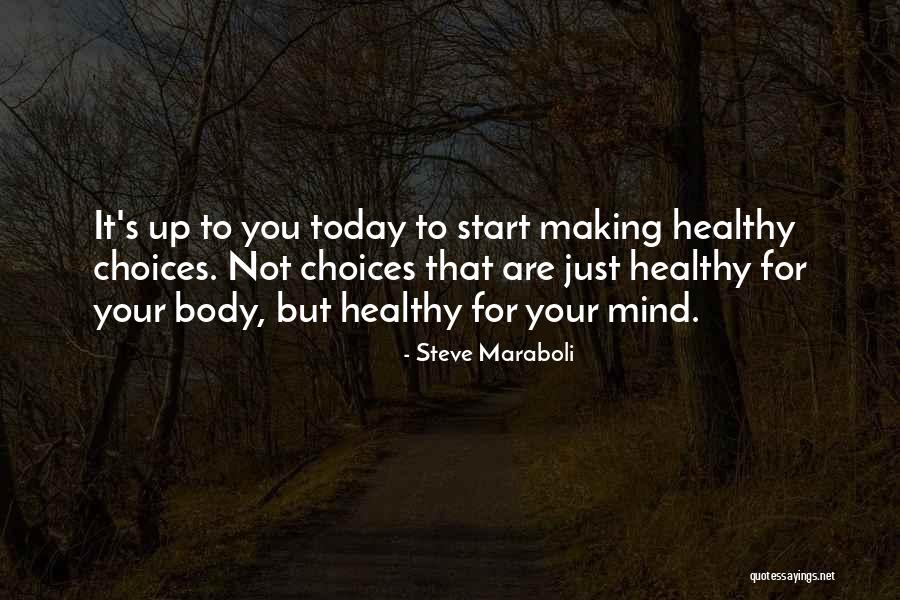 Change Your Mind Change Your Body Quotes By Steve Maraboli Change Your Mind Change Your Body Quotes By Steve Maraboli