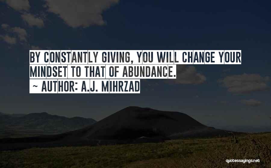 Change Your Mindset Quotes By A.J. Mihrzad