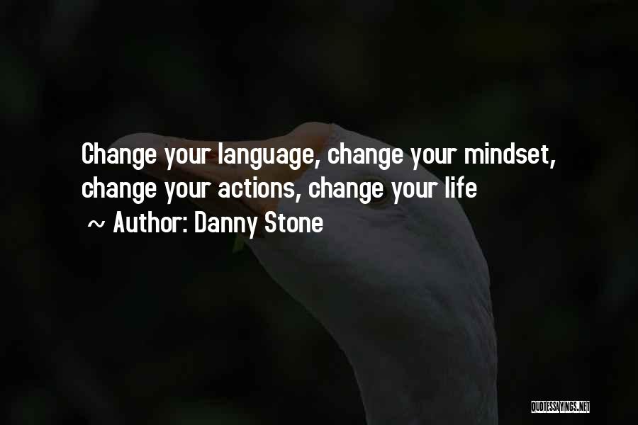 Change Your Mindset Quotes By Danny Stone