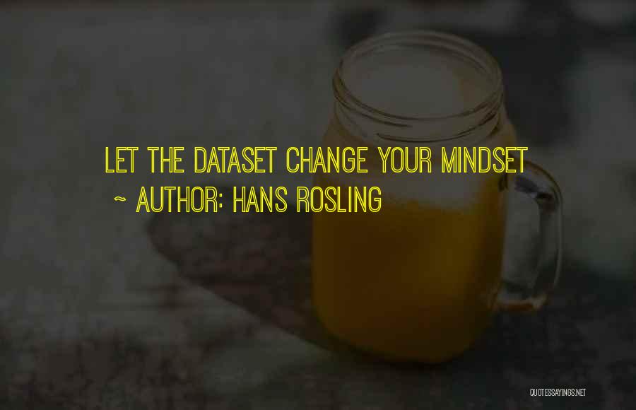 Change Your Mindset Quotes By Hans Rosling