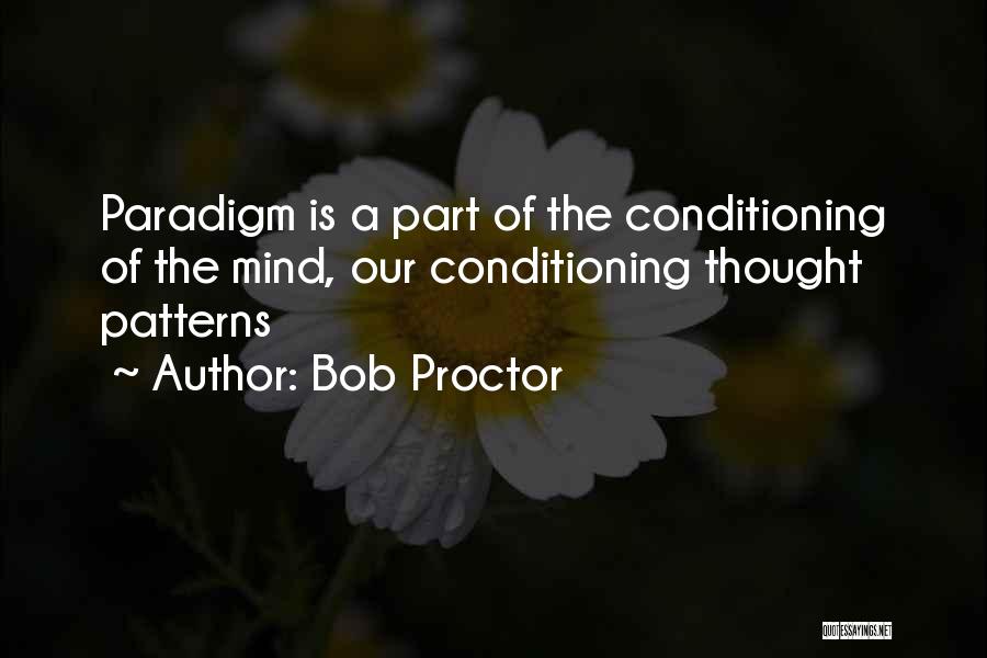 Change Your Paradigm Quotes By Bob Proctor