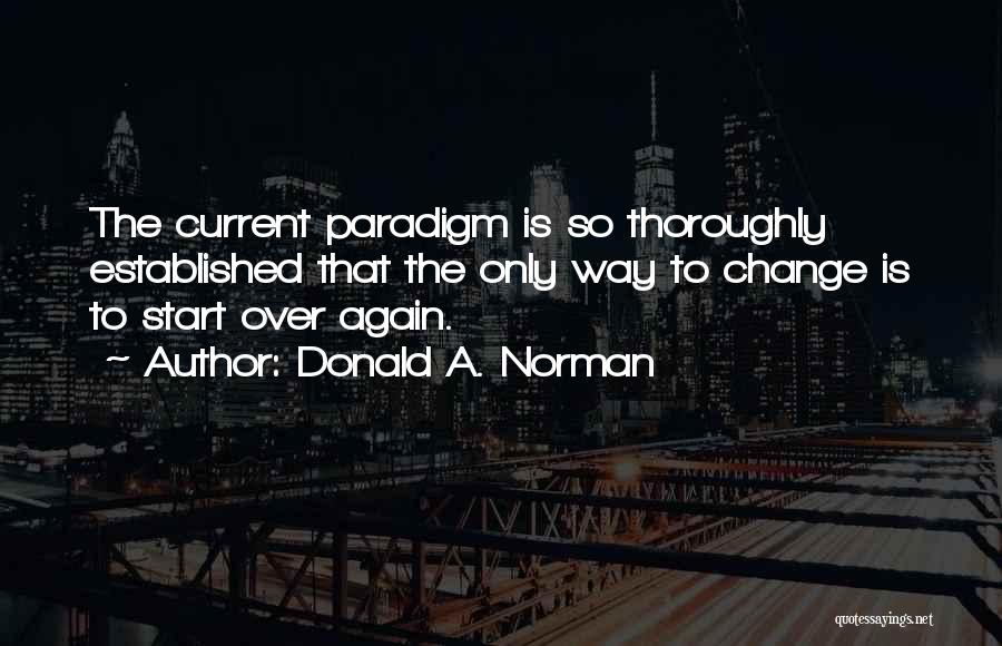 Change Your Paradigm Quotes By Donald A. Norman