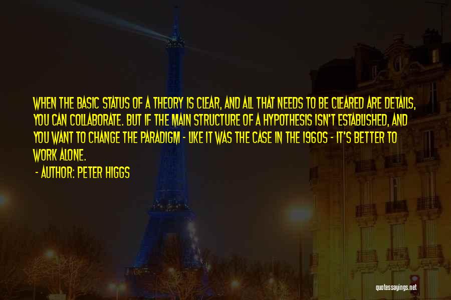 Change Your Paradigm Quotes By Peter Higgs