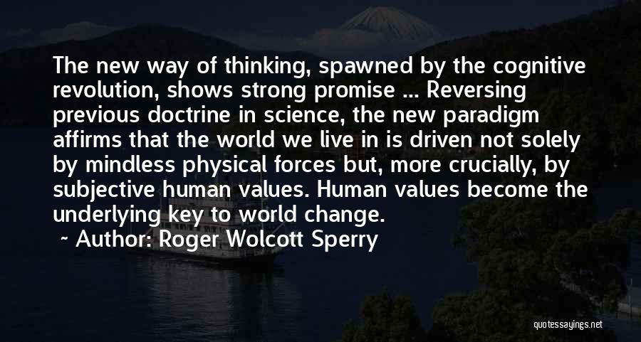 Change Your Paradigm Quotes By Roger Wolcott Sperry