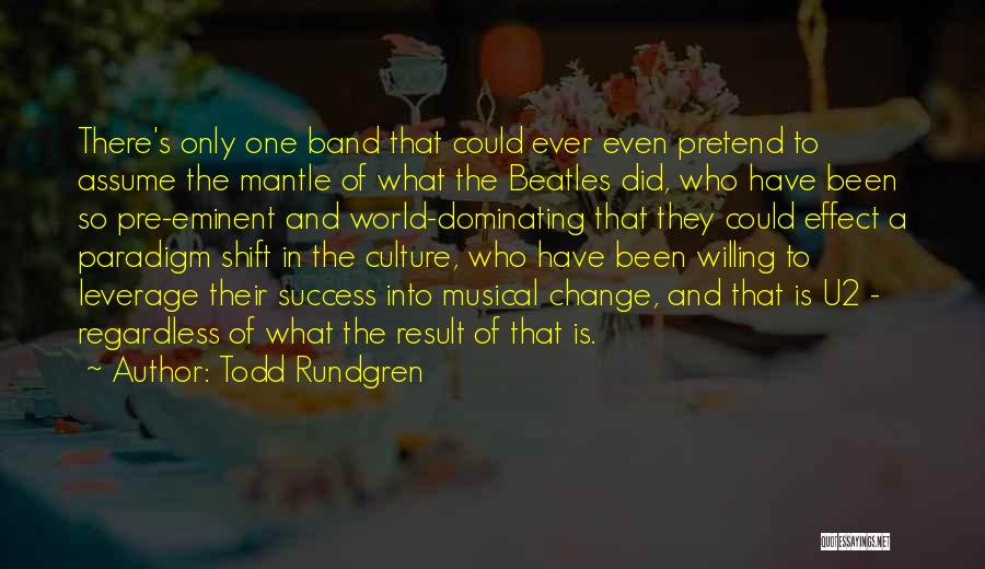 Change Your Paradigm Quotes By Todd Rundgren