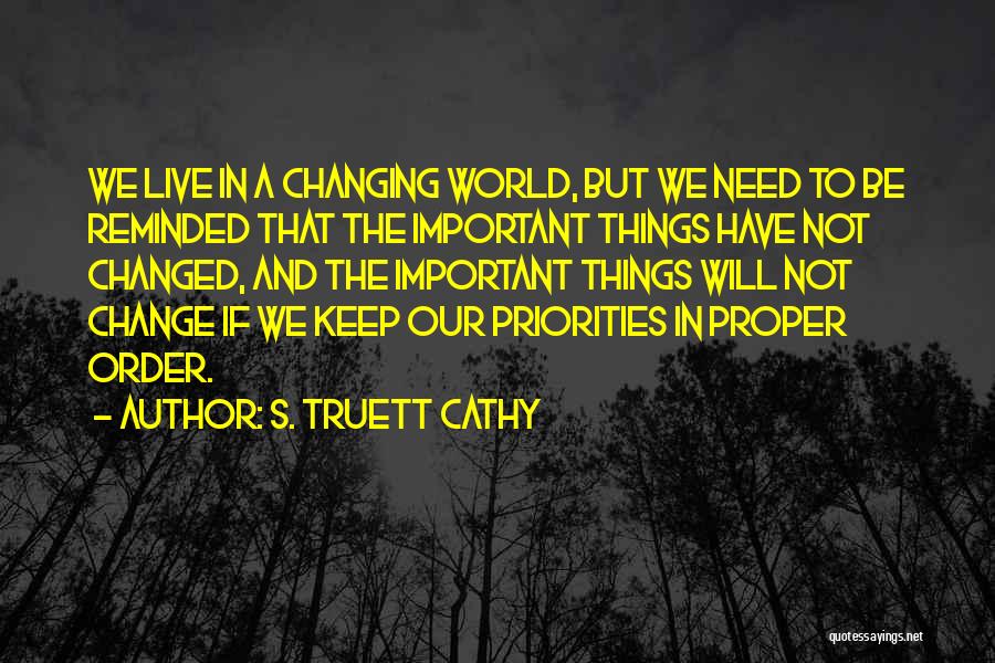 Change Your Priorities Quotes By S. Truett Cathy