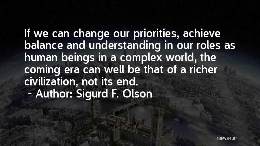 Change Your Priorities Quotes By Sigurd F. Olson