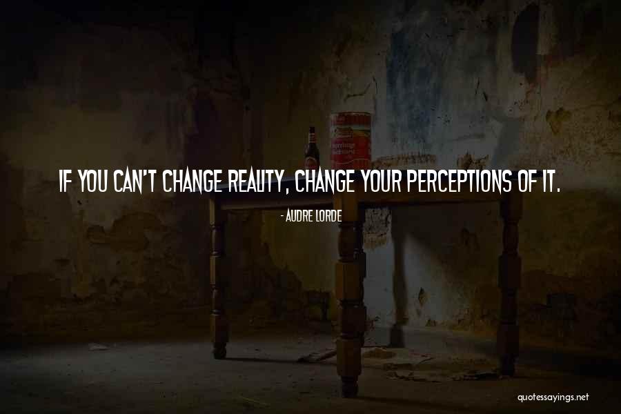 Change Your Reality Quotes By Audre Lorde Change Your Reality Quotes By Audre Lorde